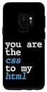Custodia per Galaxy S9 You Are The CSS To My HTML ---