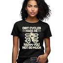 Seek Buy Love Dirt Cycles Make Me Happy You Not So Much T-Shirt, Funny Cycling Tee, Biker Gift, Mountain Bike Shirt, Casual Wear, Unisex Top (Large, Black)