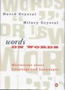 Words on Words: Quotations about language and languages By David Crystal, Hilar