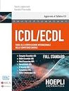 ICDL/ECDL Guida alla certificazione internazionale delle competenze digitali. Full Standard (Hoepli informatica)