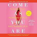 Come As You Are: Revised and Updated: The Surprising New Science That Will Transform Your Sex Life