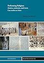 Performing Religion: Actors, contexts, and texts: Case studies on Islam (Beiruter Texte und Studien (BTS) Book 122)