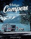 Vintage Campers, Trailers & Teardrops (English Edition)