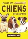 Le livre des chiens pour enfants: Encyclopédie animaux pour découvrir 30 races de chiens avec album photo et quiz - Enfants curieux à partir de 7 ans (Livres ... à partir de 7 ans t. 4) (French Edition)