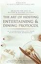 The Art Of Hosting Entertaining & Dining Protocol: In A Cosmopolitan City-State With Diverse Metropolis
