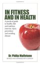 In Fitness and in Health: A Practical Guide to Healthy Diet and 