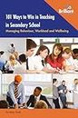 101 Ways to Win in Teaching in Secondary School: Managing Behaviour, Workload and Wellbeing