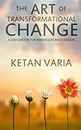 The Art of Transformational Change: A Handbook for Managers and Leaders