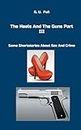 The Heels And The Guns Part III: Some Shortstories About Sex And Crime