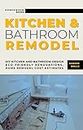 Kitchen and Bathroom Remodel: DIY Kitchen and Bathroom Design – Eco-Friendly Renovations, Home Remodel Cost Estimates, Efficient Layouts, and Stylish Upgrades for Maximum Home Value (Homeowner Books)