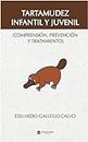 Tartamudez infantil y juvenil: Comprensión, prevención y tratamiento (Spanish Edition)