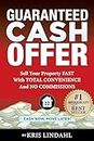 GUARANTEED CASH OFFER: Sell Your Property FAST With TOTAL CONVENIENCE And NO COMMISSIONS
