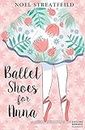 Ballet Shoes for Anna (Collins Modern Classics)