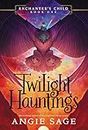 Enchanter's Child, Book One: Twilight Hauntings