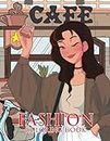 Fashion Coloring Book: 30 fun coloring pages for adults and kids, showcasing stylish fashion, gorgeous beauty, and cute designs.