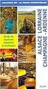 Alsace-Lorraine Et Champagne-Ardenne. Guide Du Tourisme Industriel Et Technique