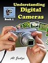 Understanding Digital Cameras: An Illustrated Guidebook (Finely Focused Photography Books 1)