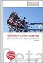 Oblivion (roller coaster): Roller Coaster, Alton Towers, Bolliger & Mabillard, John Wardley
