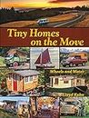 Tiny Homes on the Move: Wheels and Water (Shelter Library of Building Books)