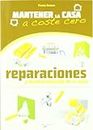 Reparaciones y mantenimiento de la casa (Spanish Edition)