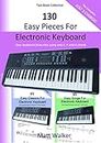 130 Easy Pieces For Electronic Keyboard; Two Book Collection (The Complete Just 3 Chords!): Easy keyboard favourites using only C, F and G chords