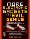 MORE Electronic Gadgets for the Evil Genius: 40 ... by Iannini, Robert Paperback