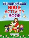 Friends of God Bible Activity book for Kids: Christian-based activities with lots of fun drawings and cartoons