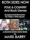 BOTH SIDES NOW: FOLK & COUNTRY MUSIC And Their Rock Genres - Exceptional CD Remasters For 1960s and 1970s Albums... (Sounds Good Music Book)