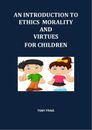 TONY FRAIS AN INTRODUCTION TO ETHICS MORALITY AND VIRTUES FOR CHILDREN (Poche)