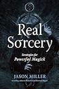 Real Sorcery: Strategies for Powerful Magick