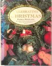 Celebrating Christmas Ideas Decorating Recipes Flowers Food Gifts Project Book