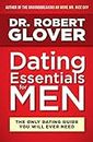 Dating Essentials for Men: The Only Dating Guide You Will Ever Need (English Edition)