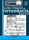 Curso Integral de Fotografía Digital.: 5 Libros en 1 para formarte como un Profesional. (INTRODUCCIÓN A LA FOTOGRAFIA) (Spanish Edition)