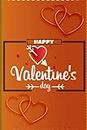 Happy Valentine's Day Coupon Book: I am an Original Checkbook of Romantic Coupons For Couples To Offer on The Saint