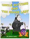 The Goose Lady: Dont Judge a book By its cover: 7 (Uncle Buttons Lets Have Fun with Reading)