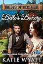 Belle's Bakery: Montana Mail order Brides (Brides of Bedford Series Book 8)