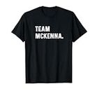 Team Mckenna - Name T-Shirt
