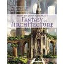 How To Draw And Paint Fantasy Architecture