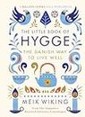 The Little Book of Hygge: The Danish Way to Live Well: The Million Copy Bestseller