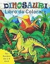 Dinosauri Libro da Colorare per Bambini dai 4-8 Anni (Italian Edition)