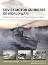 Soviet Motor Gunboats of World War II: The Red Army's "river tanks" from Stalingrad to Berlin: 324 (New Vanguard)
