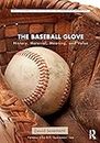 The Baseball Glove (Routledge Series for Creative Teaching and Learning in Anthropology)