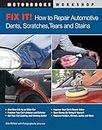 Fix It! How to Repair Automotive Dents, Scratches, Tears and Stains (Motorbooks Workshop)