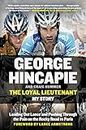 The Loyal Lieutenant: Leading Out Lance and Pushing Through the Pain on the Rocky Road to Paris