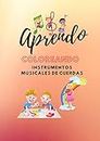 "APRENDO COLOREANDO": INSTRUMENTOS MUSICALES DE CUERDA (Spanish Edition)