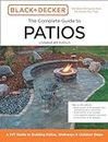 Black and Decker Complete Guide to Patios 4th Edition: A DIY Guide to Building Patios, Walkways, and Outdoor Steps (Black & Decker Complete Guide)