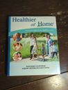 Healthier at Home: The Proven Guide to Self-Care & Being a Wise Health Awareness