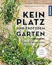 Kein Platz und trotzdem Garten: Ideen für kleine Beete (German Edition)
