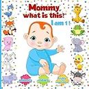 MOMMY, WHAT IS THIS? Animals Colors Fruits Vegetable: Baby learning books 1 year old (English Edition)