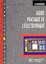 GUIDE PRATIQUE DE L'ELECTRONIQUE.: Edition 1998-1999
